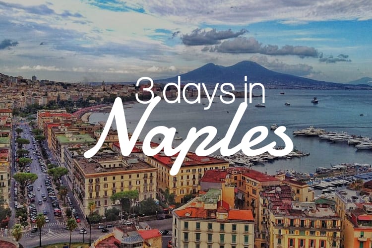 3 Days In Naples Europe Famous Hostels Good Times Great